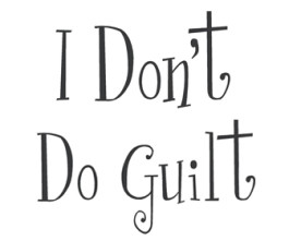 Debunking the Myth of Mommy Guilt 2: Taking My Own Advice