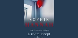 A Room Swept White by Sophie Hannah: A Review